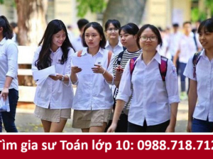 Gia sư Toán 10 uy tín tại nhà ở Hà Nội